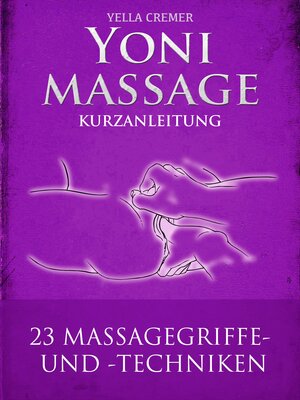 cover image of Yonimassage Kurzanleitung--23 Massagegriffe und -techniken